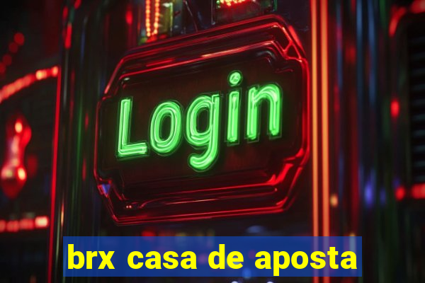 brx casa de aposta